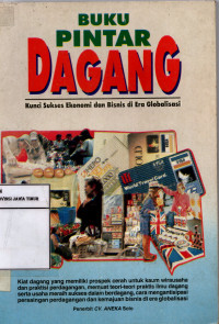 Image of Buku Pintar Dagang : Kunci Sukses Ekonomi dan Bisnis di Era Globalisai